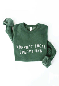 SUPPORT LOCAL EVERYTHING Graphic Sweatshirt