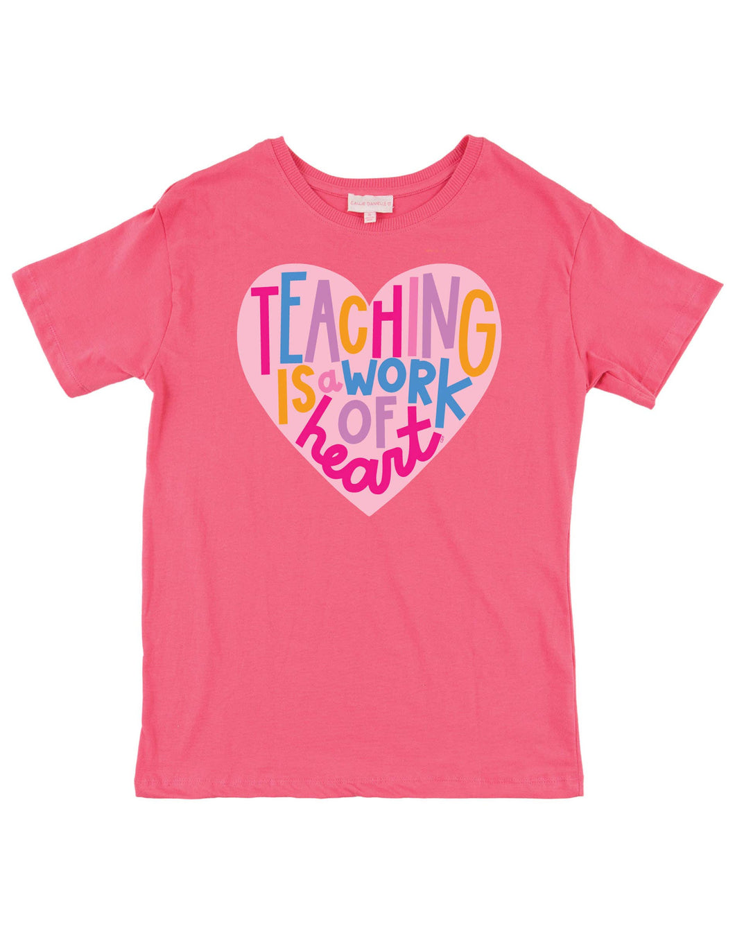 Teaching is a Work of Heart Tee