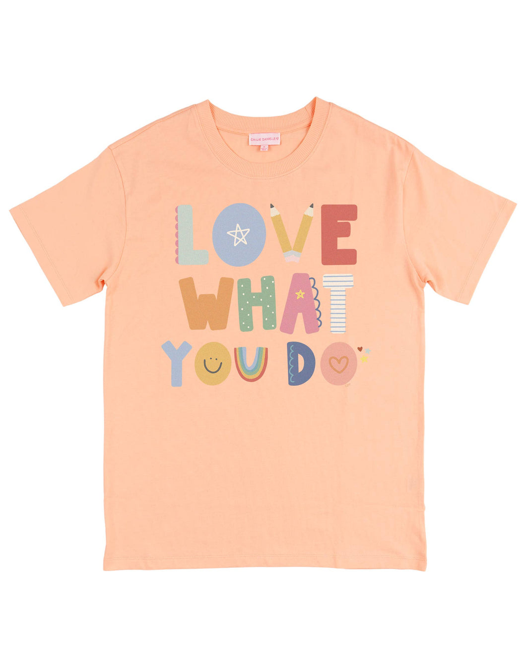 Love What You Do Tee