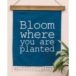 Bloom Where You Are Planted Fabric Wall Hanging