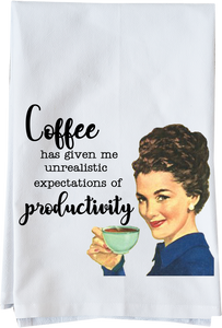 Coffee has given me unrealistic expectations of productivity tea towel