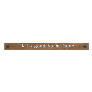 Wood Wall Decor "It Is Good To Be Home"